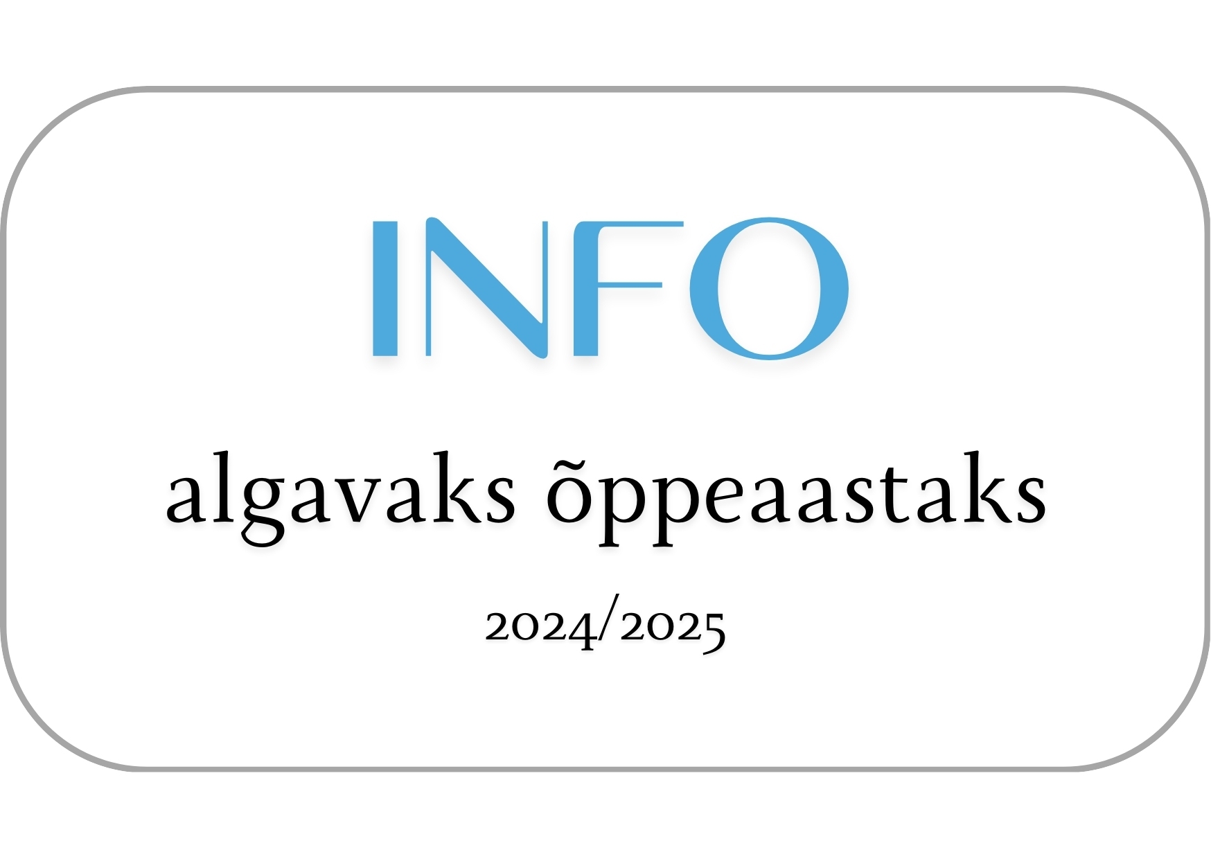 Info algavaks &otilde;ppeaastaks